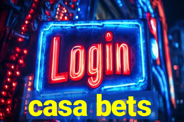 casa bets