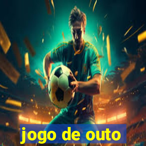 jogo de outo