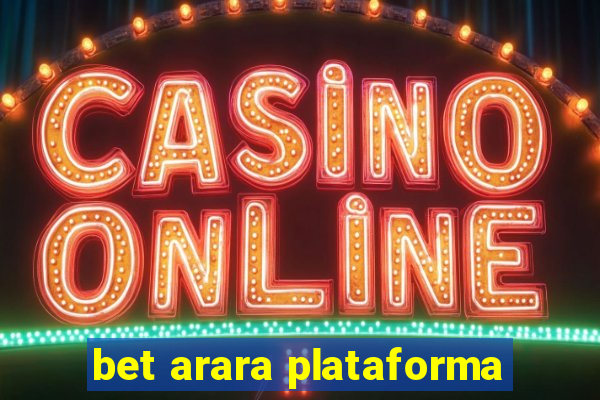 bet arara plataforma