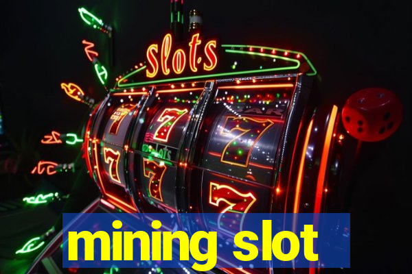 mining slot