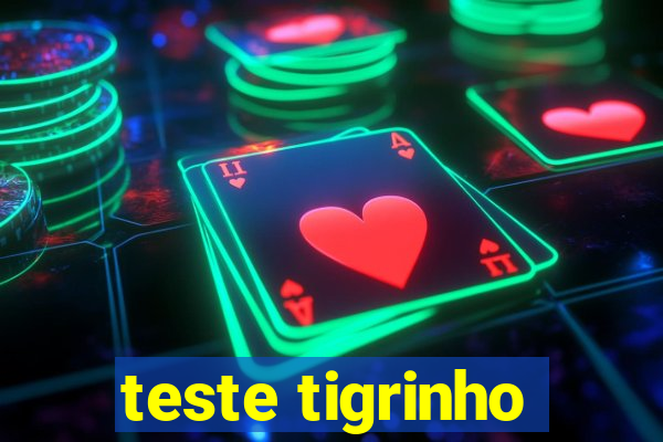 teste tigrinho