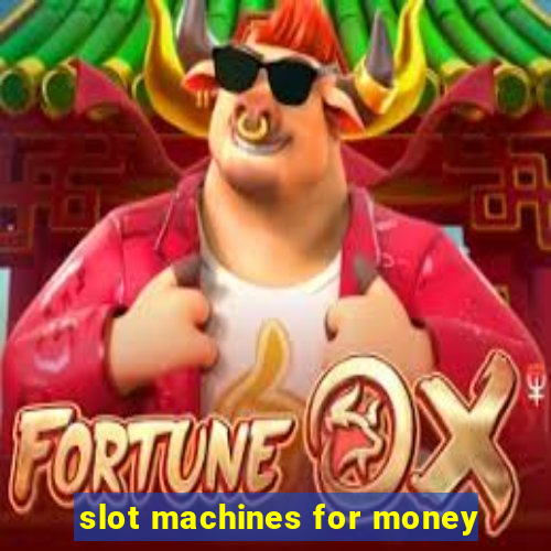 slot machines for money