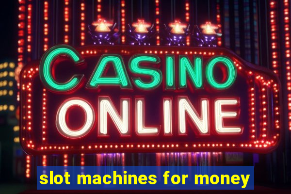 slot machines for money