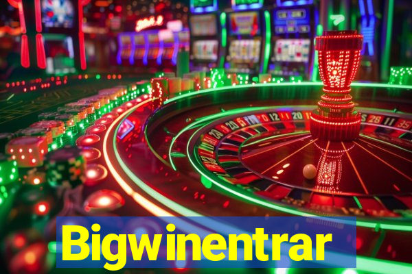 Bigwinentrar