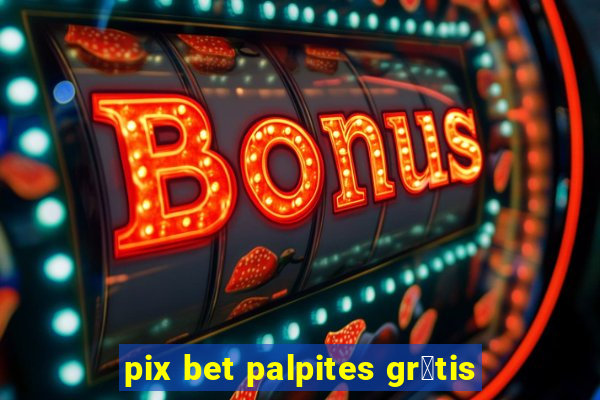 pix bet palpites gr谩tis