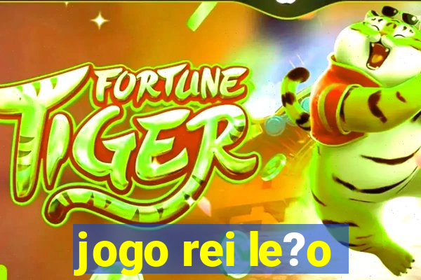 jogo rei le?o