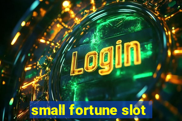 small fortune slot