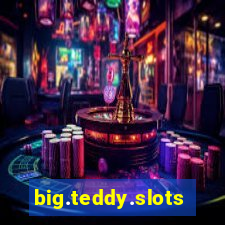 big.teddy.slots