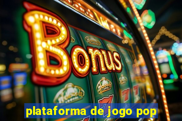 plataforma de jogo pop