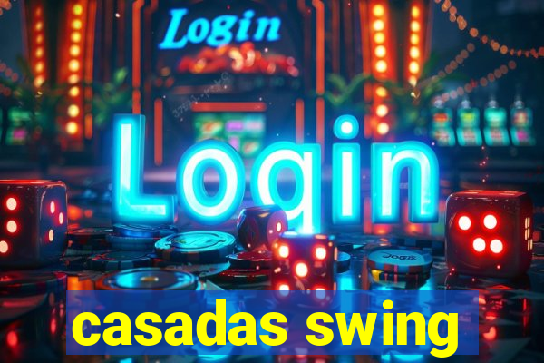 casadas swing