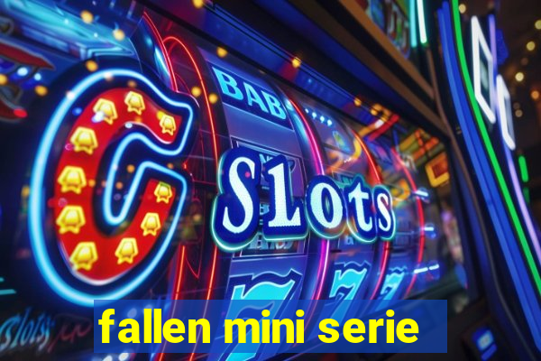 fallen mini serie