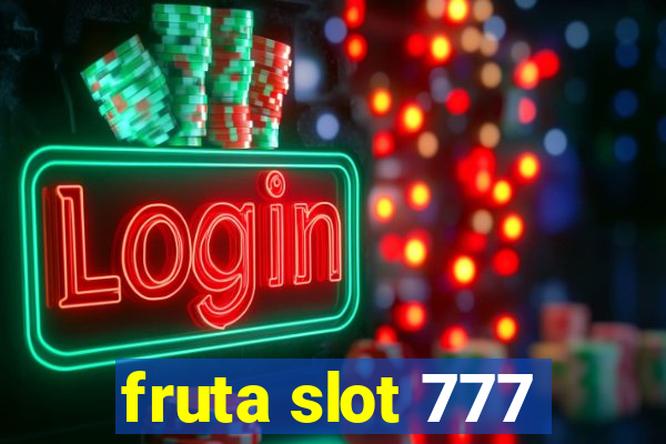 fruta slot 777