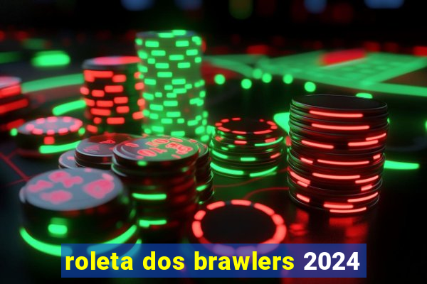 roleta dos brawlers 2024