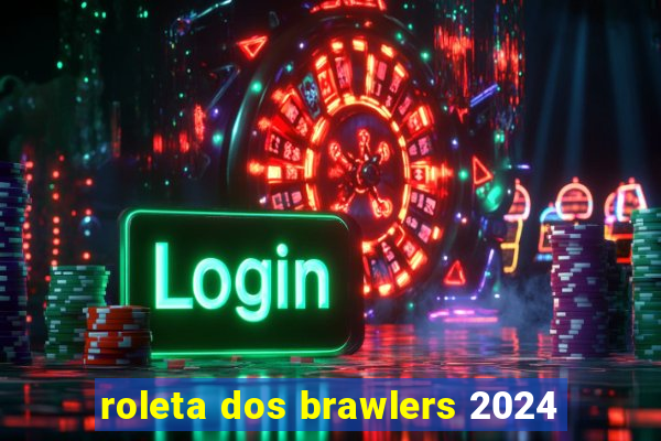 roleta dos brawlers 2024