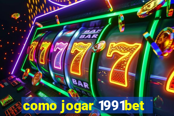 como jogar 1991bet