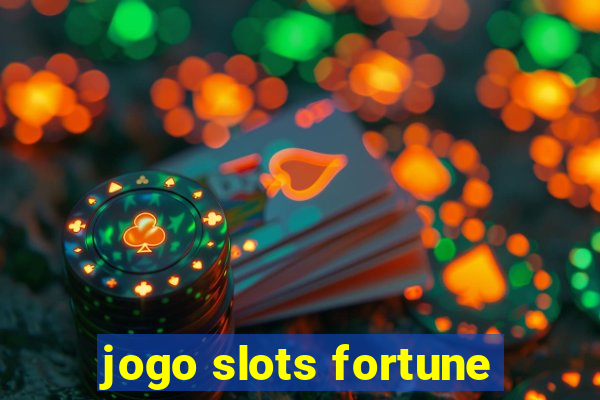 jogo slots fortune