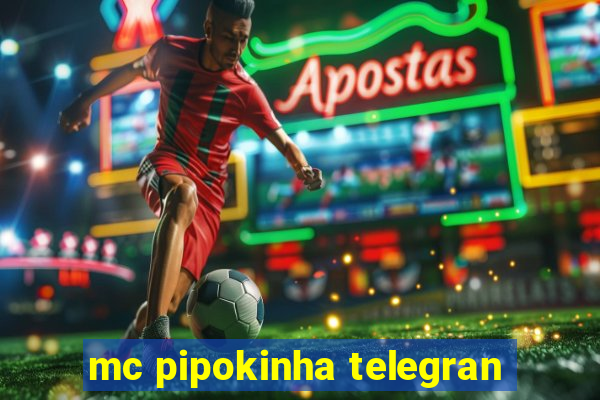 mc pipokinha telegran