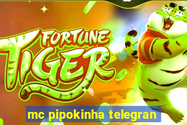 mc pipokinha telegran