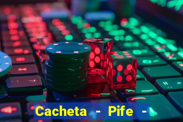 Cacheta - Pife - Jogo online