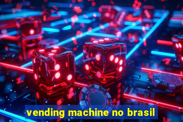 vending machine no brasil