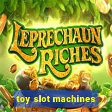 toy slot machines