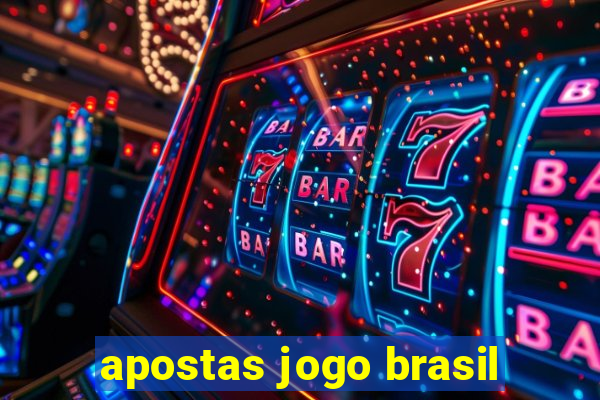 apostas jogo brasil