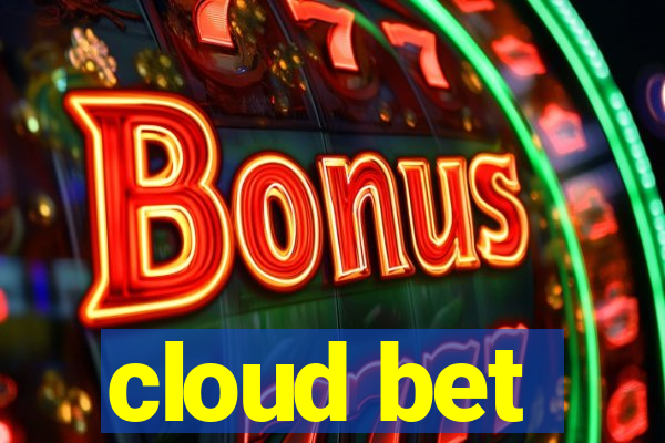 cloud bet