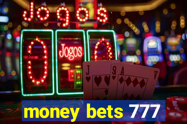 money bets 777