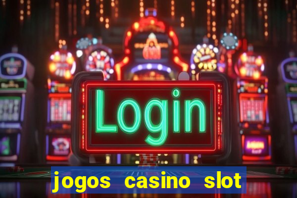 jogos casino slot machines gratis