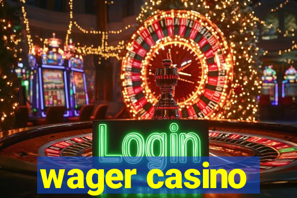 wager casino