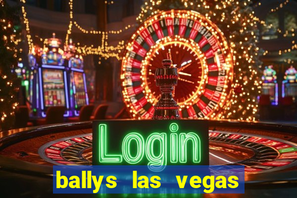 ballys las vegas hotel & casino