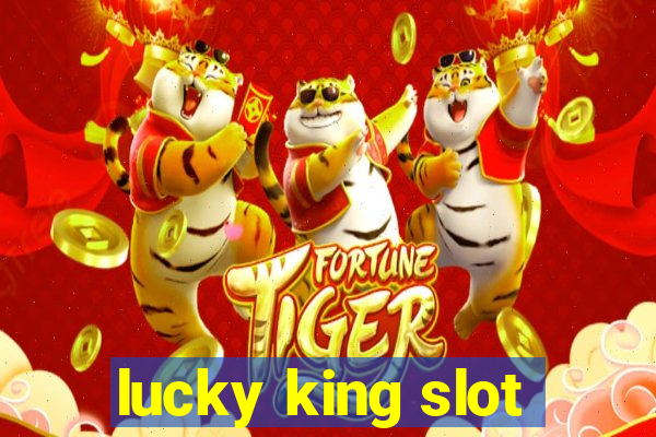 lucky king slot