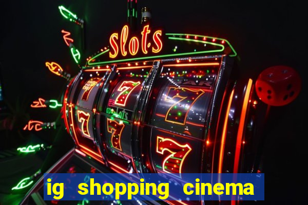 ig shopping cinema porto velho