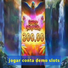 jogar conta demo slots