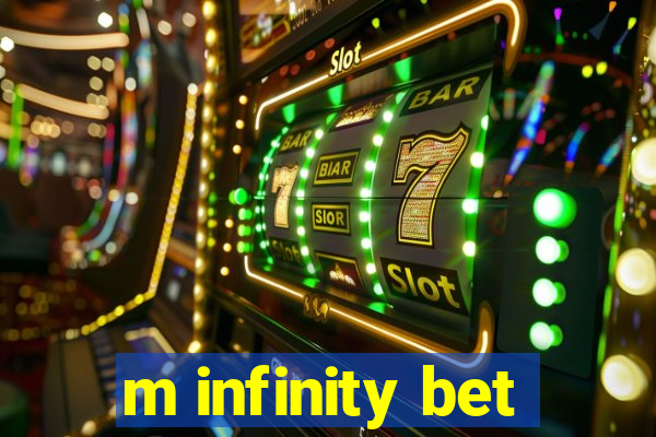 m infinity bet