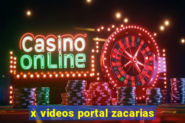 x videos portal zacarias