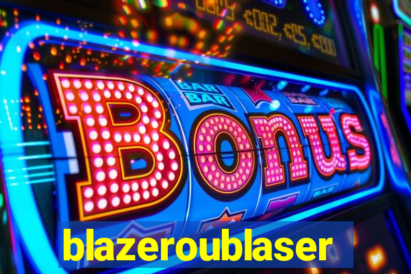 blazeroublaser