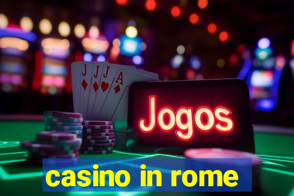 casino in rome