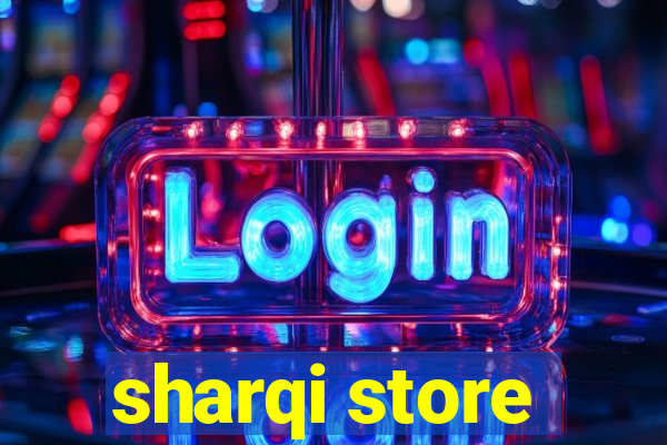 sharqi store