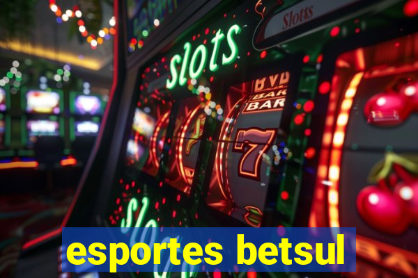 esportes betsul