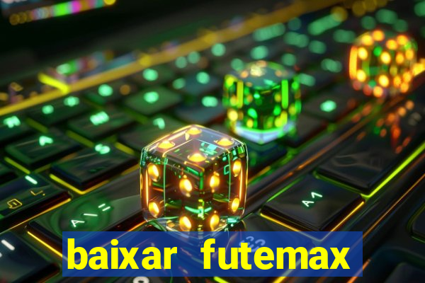 baixar futemax futebol ao vivo