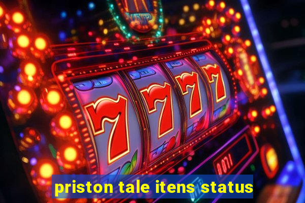 priston tale itens status