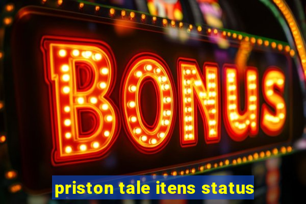 priston tale itens status