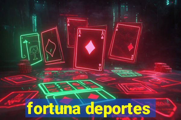 fortuna deportes