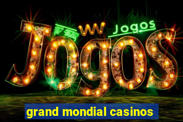 grand mondial casinos