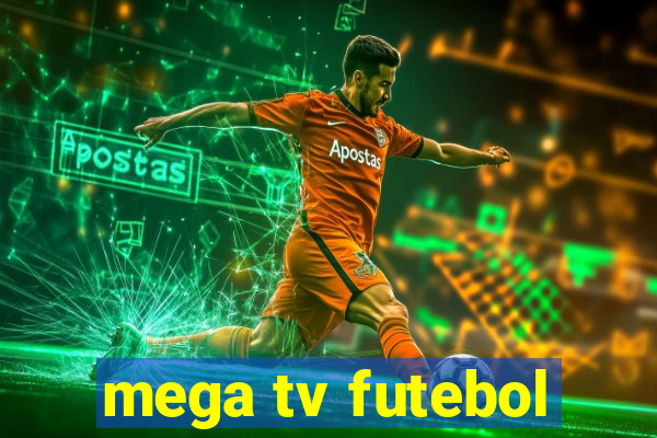 mega tv futebol