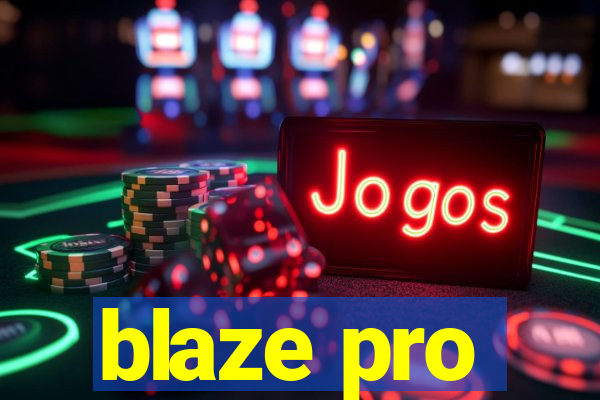 blaze pro