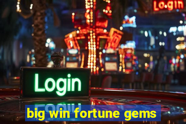 big win fortune gems