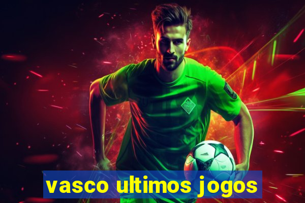 vasco ultimos jogos