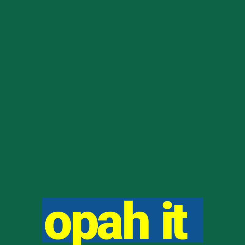 opah it